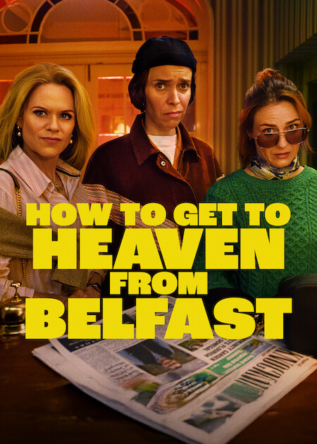 مشاهدة مسلسل How to Get to Heaven from Belfast الموسم الاول الحلقة 6 مترجمة